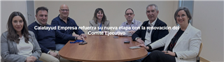 Calatayud Empresa refuerza su nueva etapa con la renovación del Comité Ejecutivo