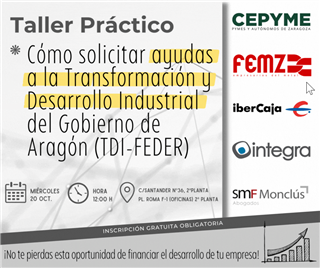 Taller Práctico: Cómo solicitar las ayudas a la Transformación y Desarrollo Industrial del Gobierno de Aragón